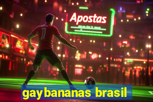 gaybananas brasil